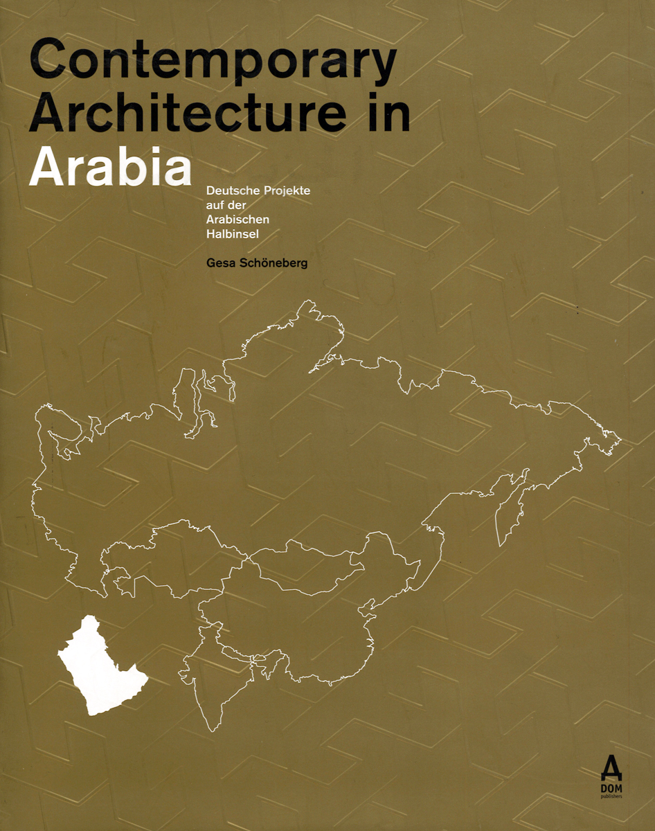Cover des Buches Contemporary Architecture in Arabia von Gesa Schönberg